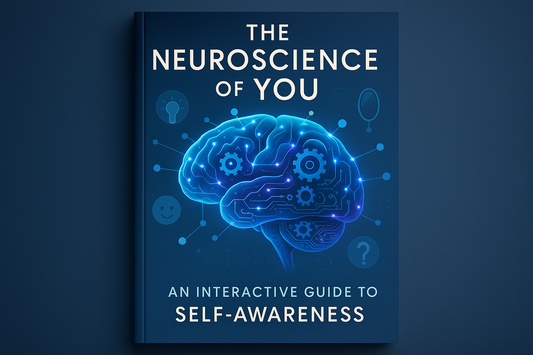 The Neuroscience of You An Interactive Guide to Self-Awareness